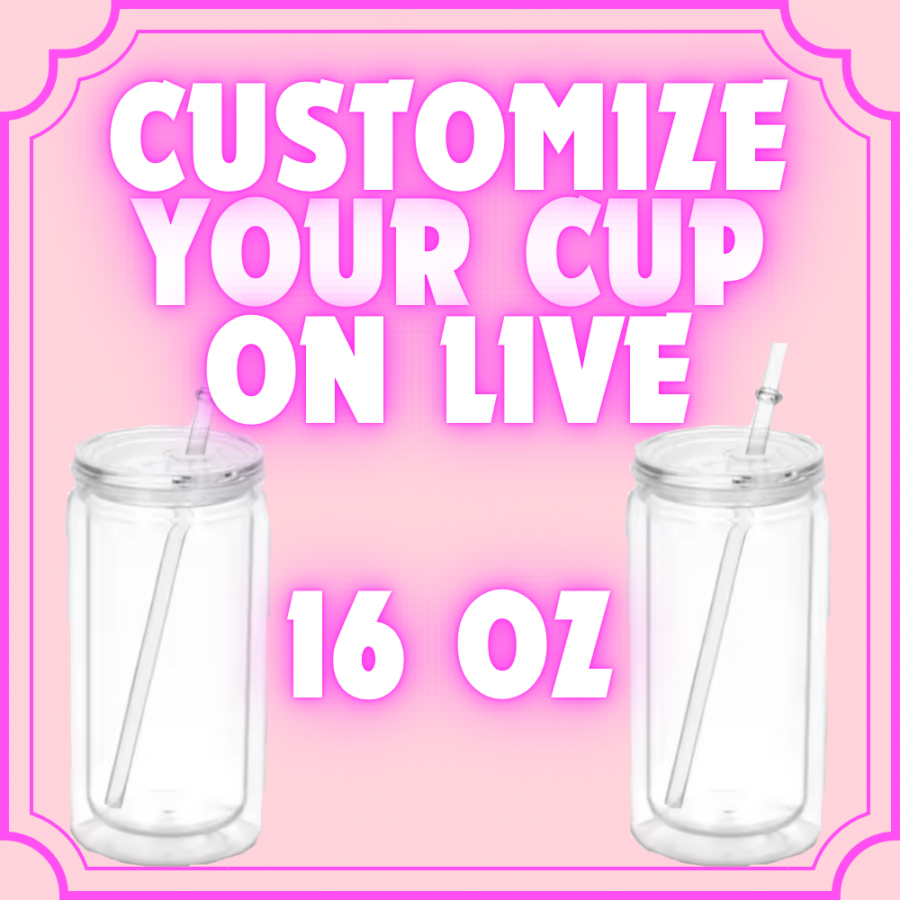 Customize your cup —> 16oz